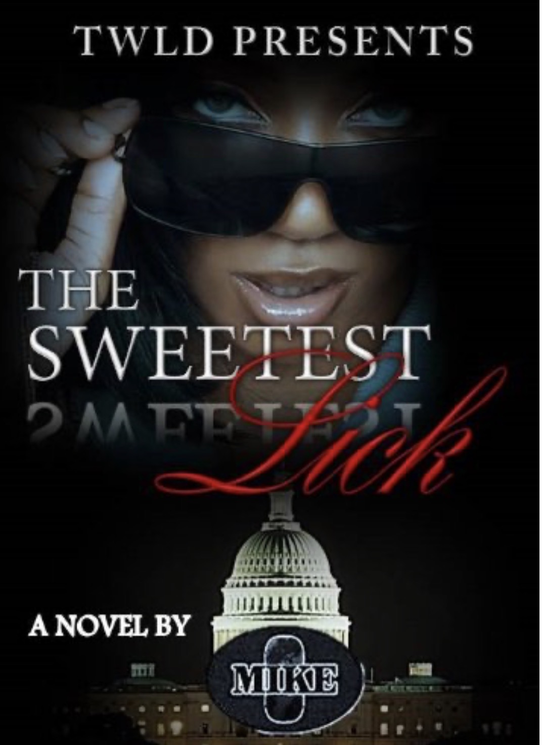 Book cover with a woman wearing sunglasses, the U.S. Capitol building, and text about a novel titled 'The Sweetest Lick'.