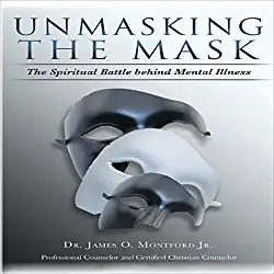 Book cover titled 'Unmasking the Mask' with a black and white mask and a white mask overlapping, and text about spiritual battle.